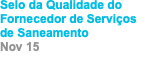 Selo da Qualidade do Fornecedor de Serviços de Saneamento Nov 15