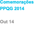 Comemorações PPQG 2014 Out 14