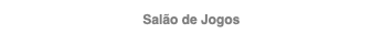 Salão de Jogos