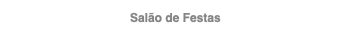 Salão de Festas