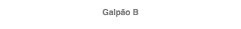 Galpão B